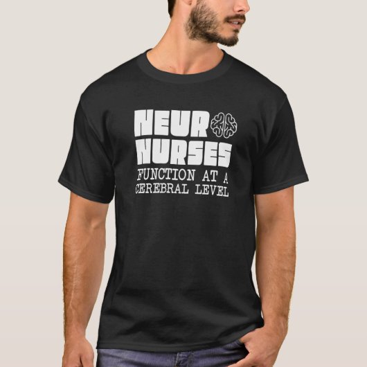 Neuro Nurses Neuroscience Neurology Neurologist T-shirt (Voorkant)