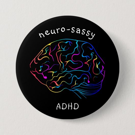 Neuro-sassy ADHD-pen Ronde Button 7,6 Cm (Voorkant)
