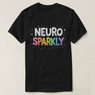 Neuro Sparkly Autisme ADHD T-shirt – Neurodiversit