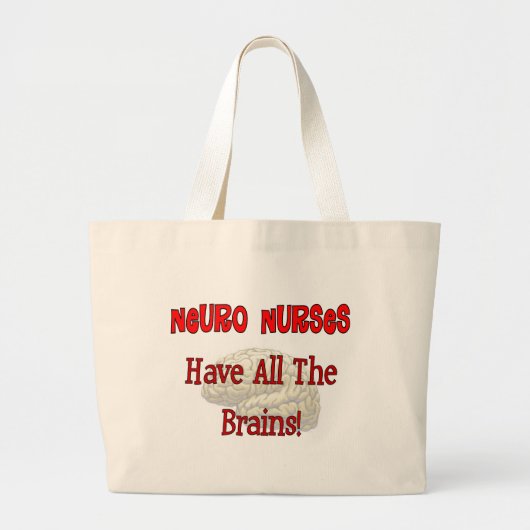 Neuro verpleegsters "hebben alle hersenen" grote tote bag (Voorkant)