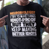Neurobioloog Ik probeer dingen grappige uitspraken T-shirt