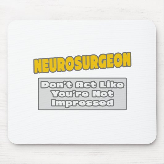 Neurochirurg .. Je bent onder de indruk Muismat (Voorkant)