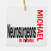 Neurochirurgen doen het beter keramisch ornament (Voorkant)