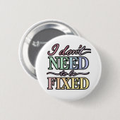 Neurodivergent Pride - I Don't Need to Be Fixed Ronde Button 5,7 Cm (Voorkant /achterkant)