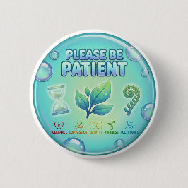 Neurodivergent Wees Alsjeblieft Geduldig  Frutiger Ronde Button 5,7 Cm