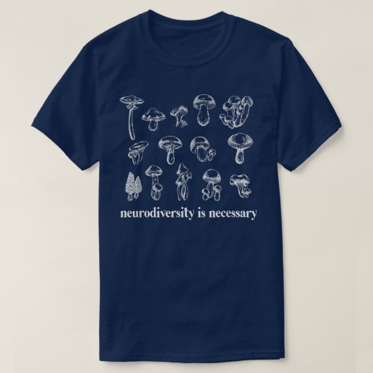 Neurodiversiteit is noodzakelijk Fungi-paddenstoel T-shirt (Design voorkant)