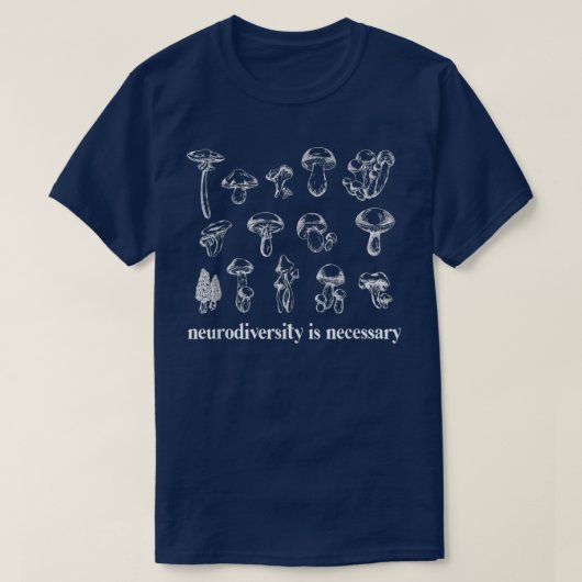Neurodiversiteit is noodzakelijk Fungi-paddenstoel T-shirt (Design voorkant)