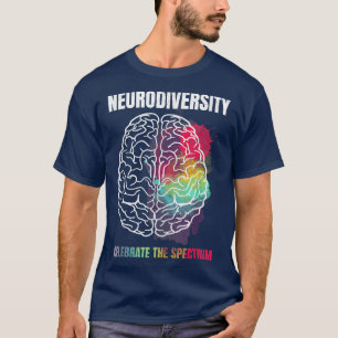 Neurodiversity Celebrate Spectrum - Neurodiversite T-shirt