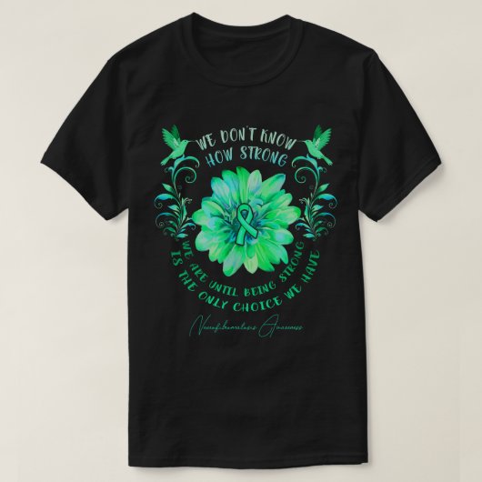 NEUROFIBROMATOSIS AWARENESS Flower We Don't Know H T-shirt (Design voorkant)
