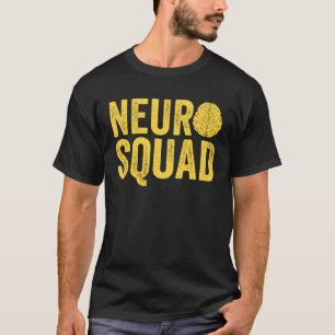 Neurologie Neuro Neurse Neuro Tech Neuro Squad T-shirt