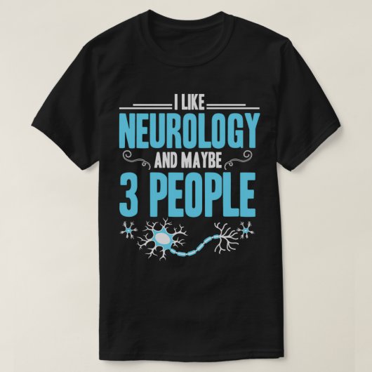 Neurologie neurowetenschappen Scientist neuro gift T-shirt (Design voorkant)