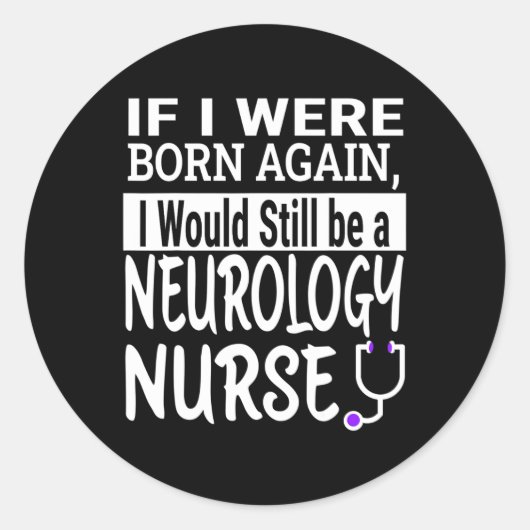 Neurologie Verpleegkundige Grappige Verpleegschool Ronde Sticker (Voorkant)