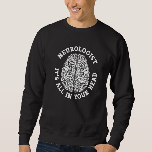 Neurologist Brain All In Your Head Neurology Trui (Voorkant)
