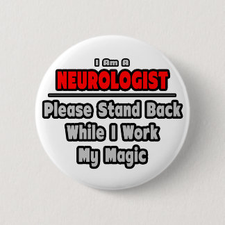Neuroloog... Achteruit... Werk mijn magie Ronde Button 5,7 Cm