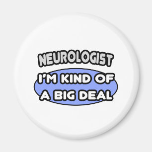 Neuroloog...een soort grote deal magneet