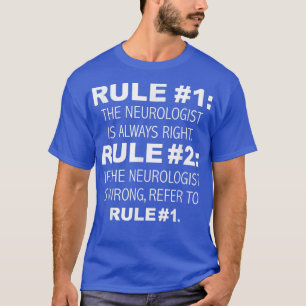 Neuroloog heeft altijd gelijk, nooit verkeerd 416 t-shirt