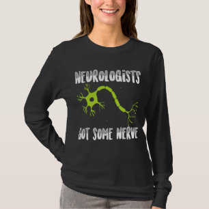 Neuroloog heeft een neurologisch apparaat t-shirt
