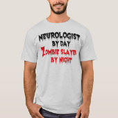 Neuroloog van Day Zombie Slayer by Night T-shirt (Voorkant)