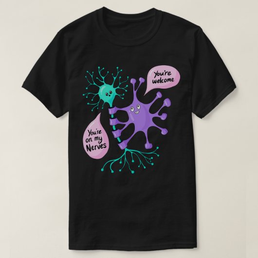 Neuron op uw zenuwen Neurowetenschap T-shirt (Design voorkant)