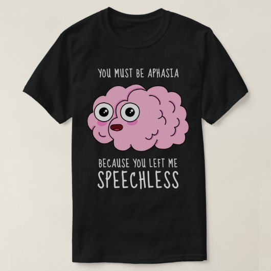 Neuroscience aphasia valentijn kerstverjaardag t-shirt (Design voorkant)