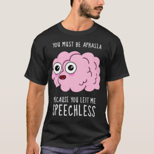 Neuroscience aphasia valentijn kerstverjaardag t-shirt