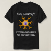Neuroscience Puns Neuroscience Gifts Funny Neurosc T-shirt (Design voorkant)