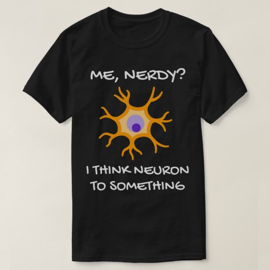 Neuroscience Puns Neuroscience Gifts Funny Neurosc T-shirt (Design voorkant)