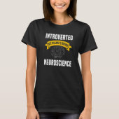 Neuroscientist Introverted Brain Neuroscience Biol T-shirt (Voorkant)