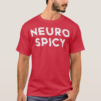 Neurospicy ADHD Autisme Neurodiversity Neurodiverg T-shirt
