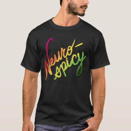Neurospicy (met de hand geletterde verlooptekst) t-shirt