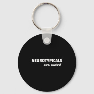 Neurotycals zijn raar grappig autisme citaat sleutelhanger