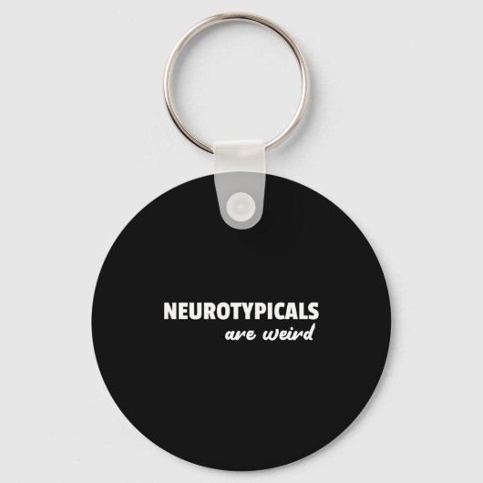 Neurotycals zijn raar grappig autisme citaat sleutelhanger (Voorkant)