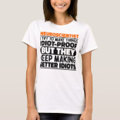 Neurowetenschapper Ik Probeer Dingen Grappig Te Ma T-shirt (Voorkant)