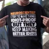 Neurowetenschapper Ik probeer dingen grappige uits T-shirt