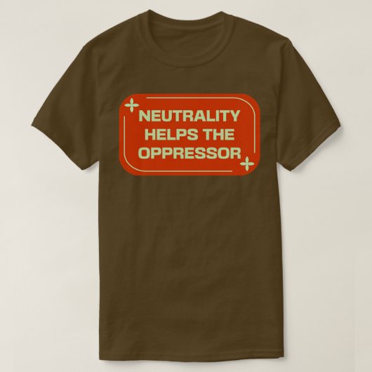 Neutraliteit helpt de Oppressor BLM T-shirt (Design voorkant)
