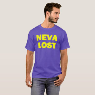NEVA VERLIES! T-SHIRT