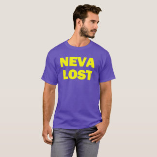NEVA VERLIES! T-SHIRT