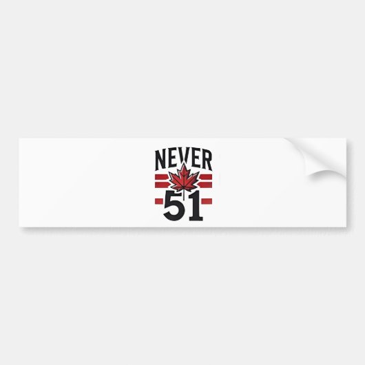 Never 51st Funny Canada is niet te koop Bumpersticker (Voorkant)