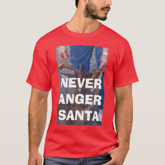 NEVER ANGER SANTA T-SHIRT