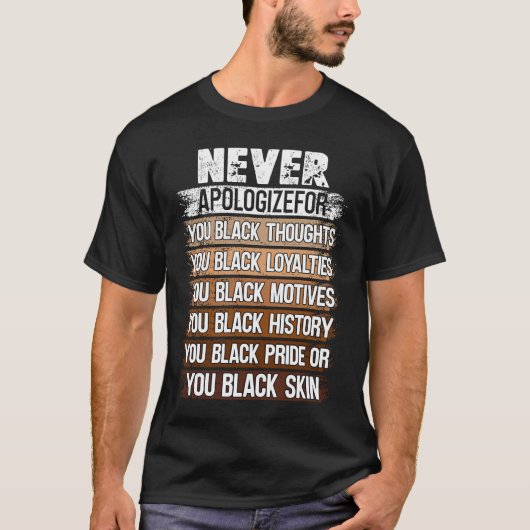 Never Apologize Black History Month Costume T-shirt (Voorkant)
