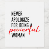 Never Apologize For Being A Powerful Woman Wijn Etiket (Enkel label)