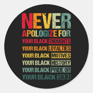 Never Apologize For Your Blackness Black History M Ronde Sticker