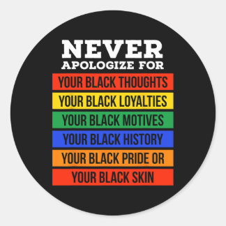 Never Apologize For Your Blackness - Black History Ronde Sticker