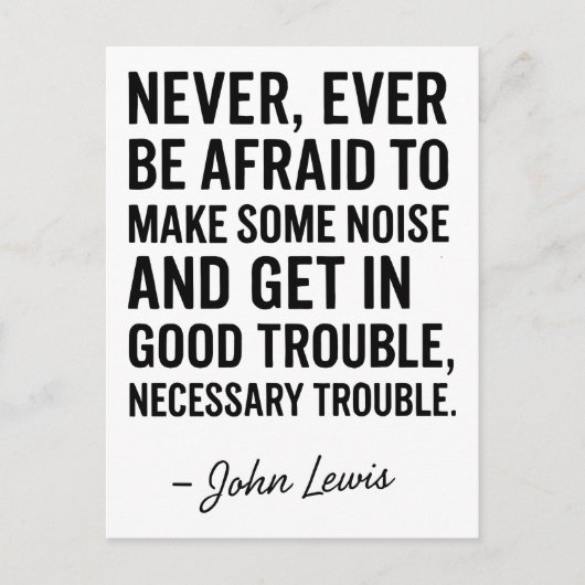 Never Be Afraid to Get in Good Trouble, John Lewis Briefkaart (Voorkant)