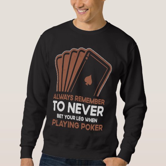 Never Bet Your Leg When Playing Poker Card Game Ca Trui (Voorkant)