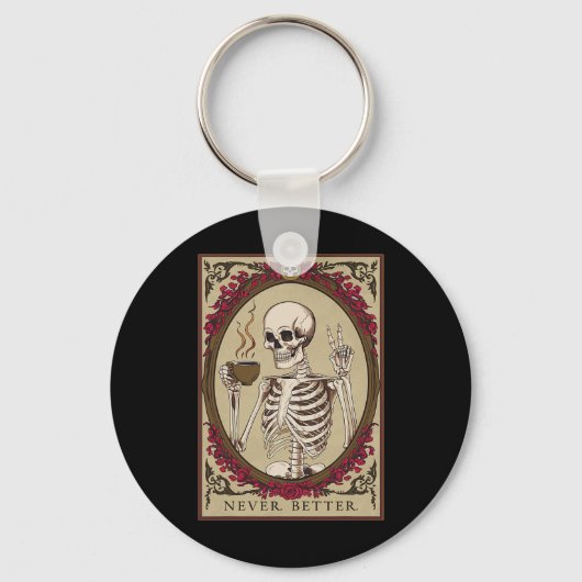 Never Better Funny Skull Halloween voor mannen Sleutelhanger (Voorkant)