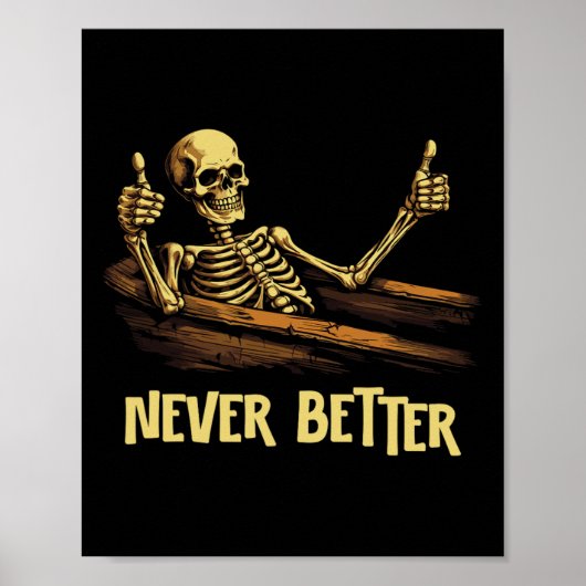 Never Better Skeleton Coffin Funny Skull Halloween Poster (Voorkant)