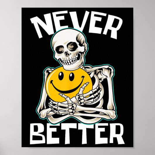 Never Better Skeleton Fun Skull Halloween Kostuum Poster (Voorkant)