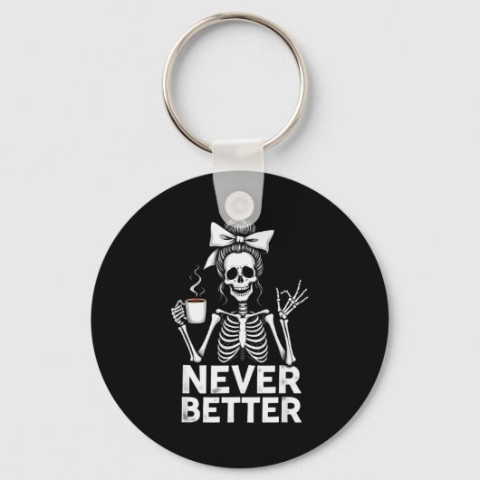 Never Better Skeleton Mom Drinking Coffee Hallowee Sleutelhanger (Voorkant)