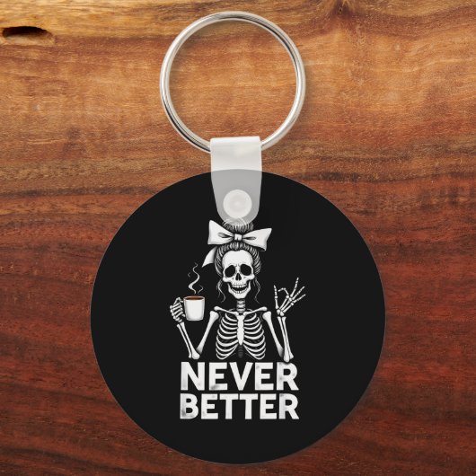 Never Better Skeleton Mom Drinking Coffee Hallowee Sleutelhanger (Voorkant)